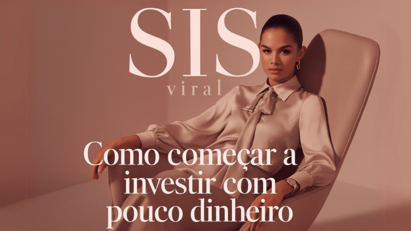 Como Começar a Investir com Pouco Dinheiro